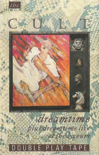 The Cult : Dreamtime - Dreamtime Live at the Lyceum